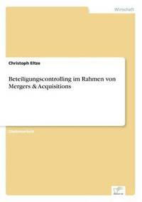 bokomslag Beteiligungscontrolling im Rahmen von Mergers & Acquisitions