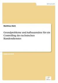 bokomslag Grundprobleme und Aufbauansätze für ein Controlling des technischen Kundendienstes