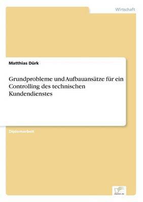 bokomslag Grundprobleme und Aufbauansätze für ein Controlling des technischen Kundendienstes
