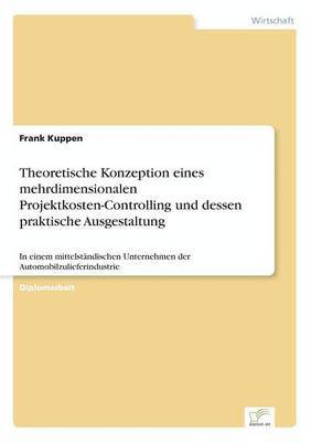 bokomslag Theoretische Konzeption eines mehrdimensionalen Projektkosten-Controlling und dessen praktische Ausgestaltung