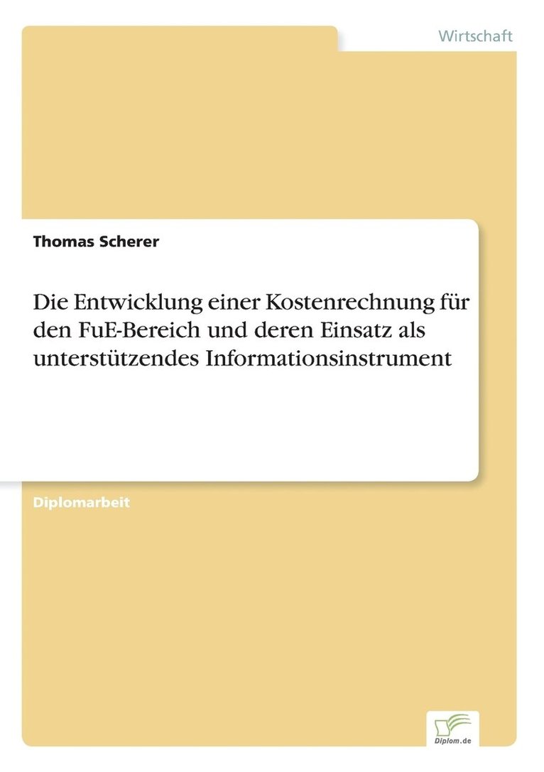 Thomas Scherer - Entwicklung einer Kostenrechnung für den FuE-Bereich und deren Einsatz als unterstützendes Informationsinstrument, Häftad