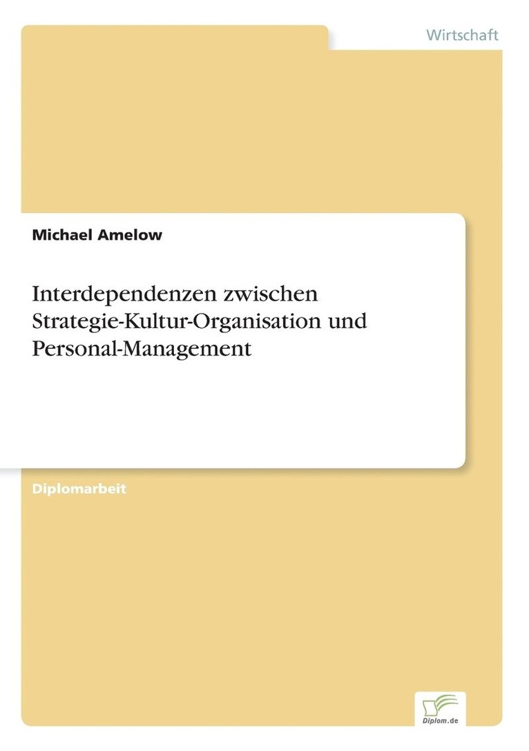 Interdependenzen zwischen Strategie-Kultur-Organisation und Personal-Management 1