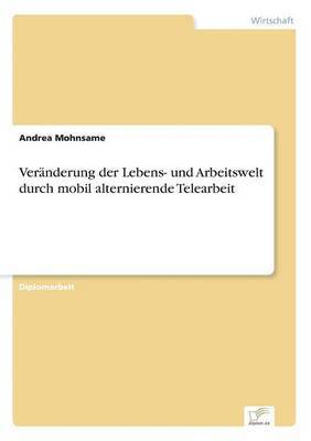 bokomslag Vernderung der Lebens- und Arbeitswelt durch mobil alternierende Telearbeit