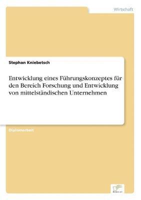 bokomslag Entwicklung eines Fhrungskonzeptes fr den Bereich Forschung und Entwicklung von mittelstndischen Unternehmen