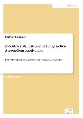 Incentives als Instrument zur gezielten Aussendienstmotivation 1