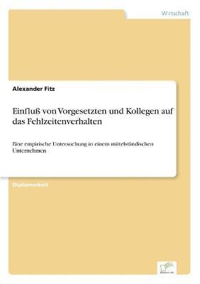 bokomslag Einfluß von Vorgesetzten und Kollegen auf das Fehlzeitenverhalten