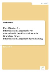 bokomslag Klassifikation des Informationsmanagements von unterschiedlichen Unternehmen als Grundlage fr das Informationsmanagement-Benchmarking