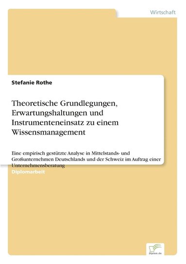 bokomslag Theoretische Grundlegungen, Erwartungshaltungen und Instrumenteneinsatz zu einem Wissensmanagement