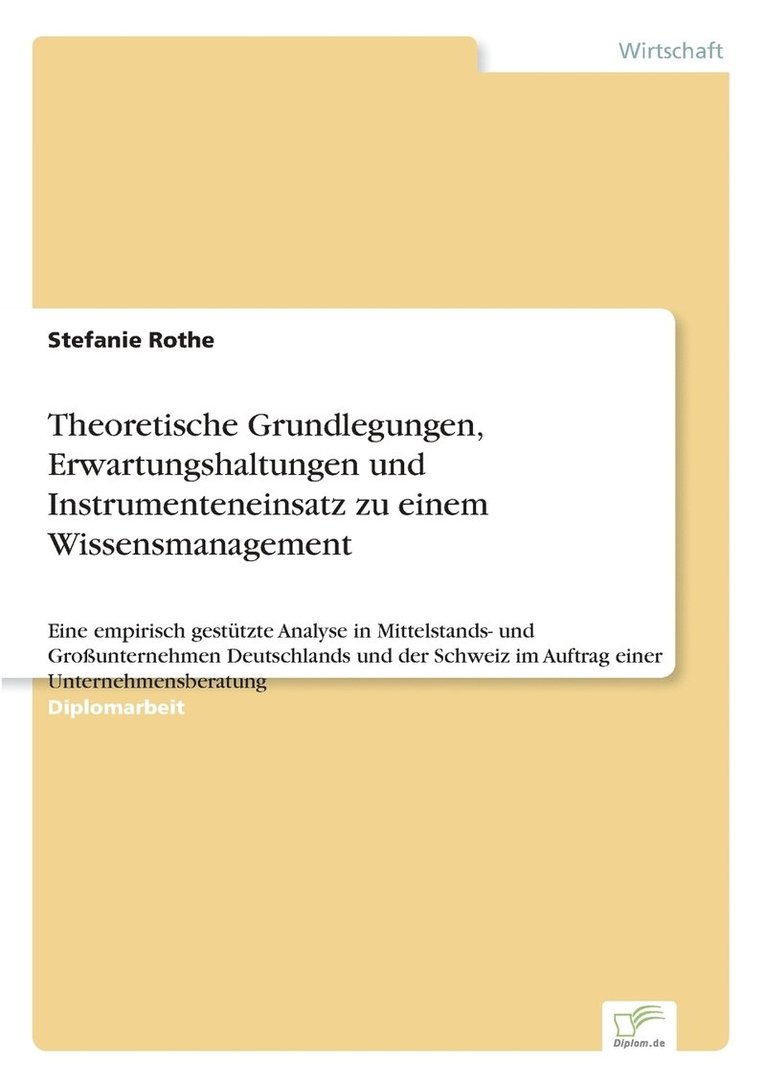 Theoretische Grundlegungen, Erwartungshaltungen und Instrumenteneinsatz zu einem Wissensmanagement 1