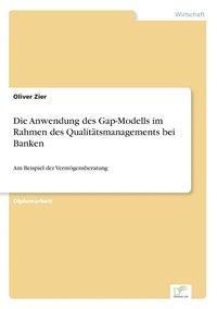 bokomslag Die Anwendung des Gap-Modells im Rahmen des Qualittsmanagements bei Banken