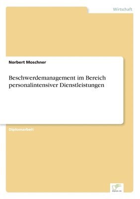 Beschwerdemanagement im Bereich personalintensiver Dienstleistungen 1