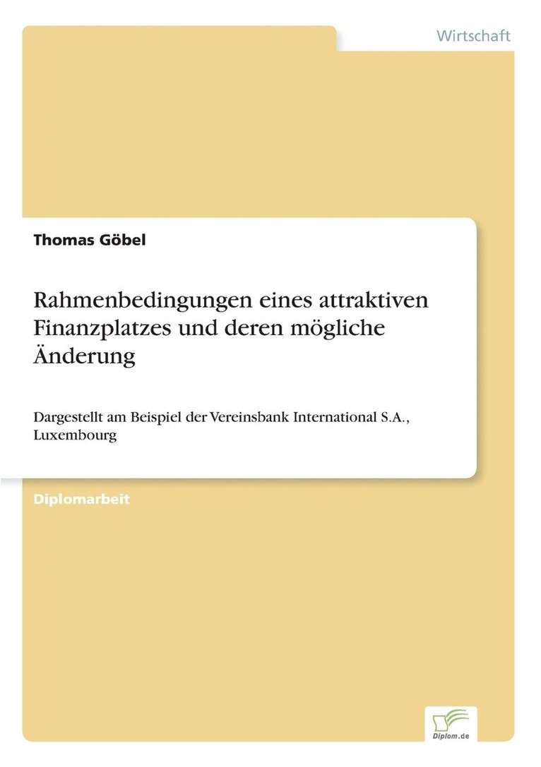 Rahmenbedingungen eines attraktiven Finanzplatzes und deren mgliche nderung 1