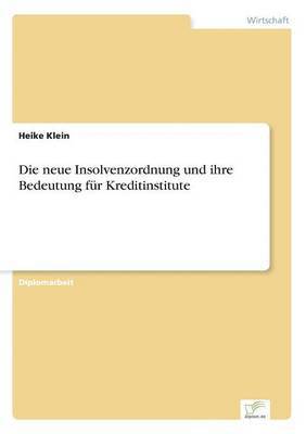 Heike Klein - neue Insolvenzordnung und ihre Bedeutung für Kreditinstitute, Häftad