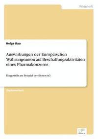 bokomslag Auswirkungen der Europischen Whrungsunion auf Beschaffungsaktivitten eines Pharmakonzerns