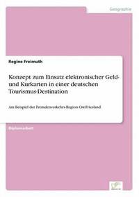 bokomslag Konzept zum Einsatz elektronischer Geld- und Kurkarten in einer deutschen Tourismus-Destination