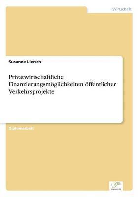 bokomslag Privatwirtschaftliche Finanzierungsmglichkeiten ffentlicher Verkehrsprojekte