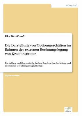 Die Darstellung von Optionsgeschften im Rahmen der externen Rechnungslegung von Kreditinstituten 1