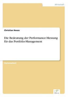 Christian Neuss - Bedeutung der Performance-Messung für das Portfolio-Management, Häftad