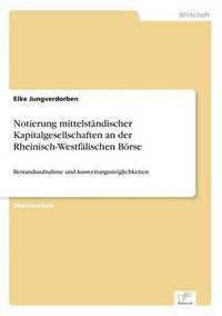 bokomslag Notierung mittelstndischer Kapitalgesellschaften an der Rheinisch-Westflischen Brse