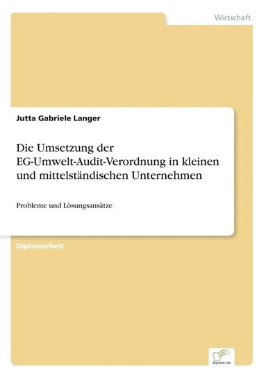 bokomslag Die Umsetzung der EG-Umwelt-Audit-Verordnung in kleinen und mittelstandischen Unternehmen