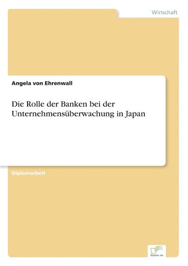 bokomslag Rolle der Banken bei der Unternehmensüberwachung in Japan