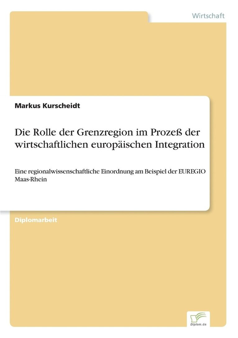 Markus Kurscheidt - Rolle der Grenzregion im Prozeß der wirtschaftlichen europäischen Integration, Häftad