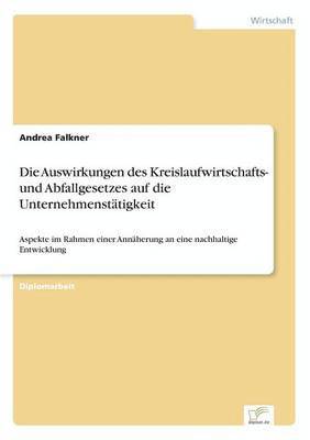 Die Auswirkungen des Kreislaufwirtschafts- und Abfallgesetzes auf die Unternehmensttigkeit 1