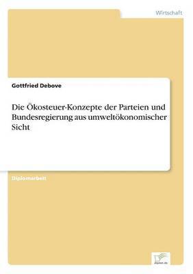 bokomslag Die kosteuer-Konzepte der Parteien und Bundesregierung aus umweltkonomischer Sicht