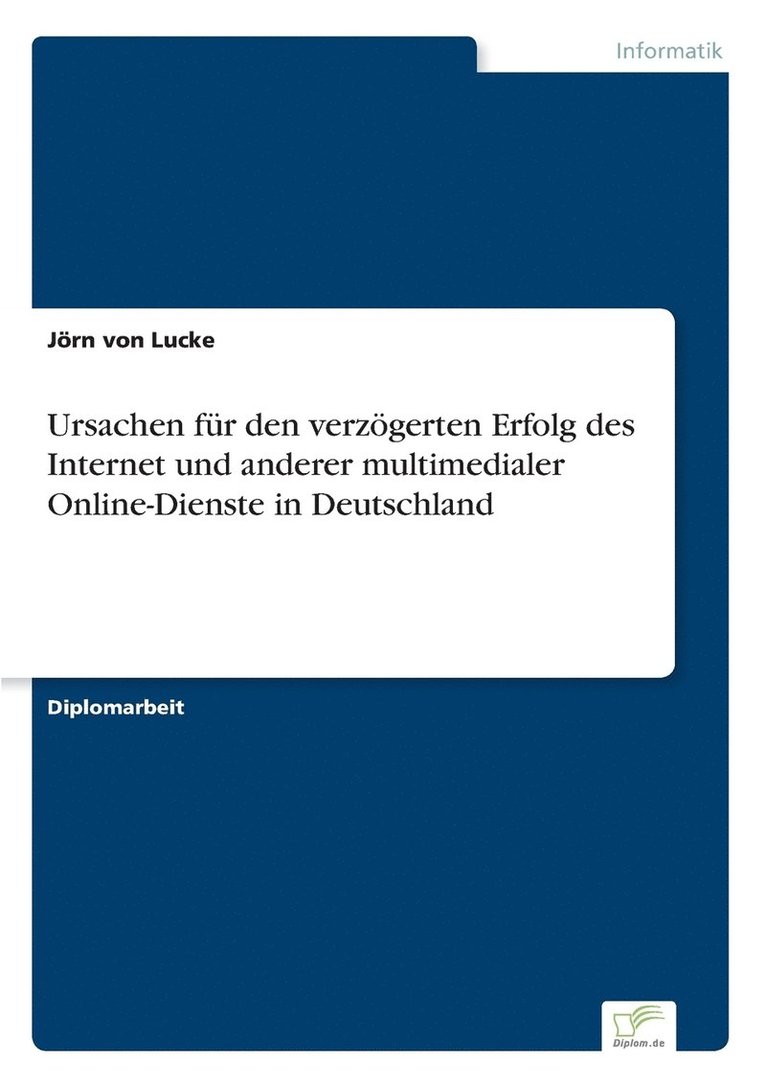 Ursachen fr den verzgerten Erfolg des Internet und anderer multimedialer Online-Dienste in Deutschland 1