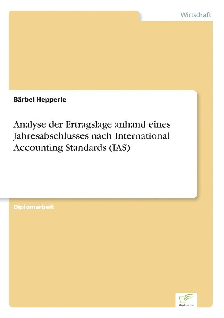 Analyse der Ertragslage anhand eines Jahresabschlusses nach International Accounting Standards (IAS) 1