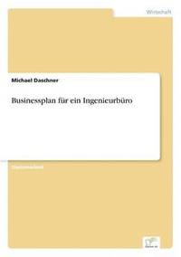 bokomslag Businessplan für ein Ingenieurbüro