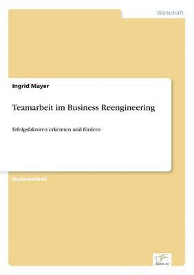 Ingrid Mayer - Teamarbeit im Business Reengineering, Häftad