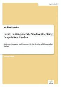 bokomslag Future Banking oder die Wiederentdeckung des privaten Kunden