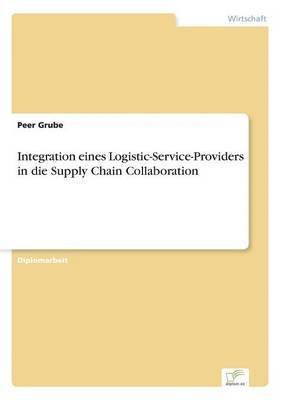 Integration eines Logistic-Service-Providers in die Supply Chain Collaboration 1