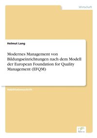 bokomslag Modernes Management von Bildungseinrichtungen nach dem Modell der European Foundation for Quality Management (EFQM)
