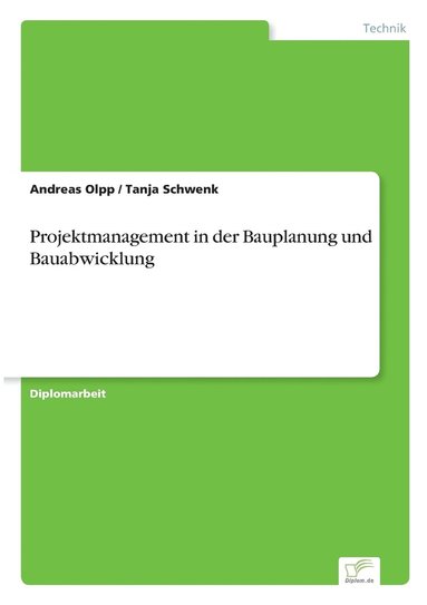 Andreas Olpp, Tanja Schwenk - Projektmanagement in der Bauplanung und Bauabwicklung, Häftad