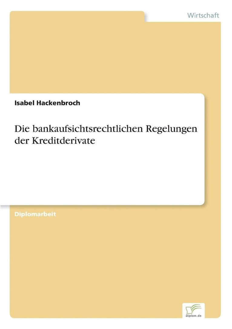 Die bankaufsichtsrechtlichen Regelungen der Kreditderivate 1