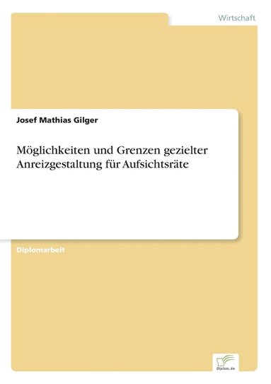 bokomslag Mglichkeiten und Grenzen gezielter Anreizgestaltung fr Aufsichtsrte