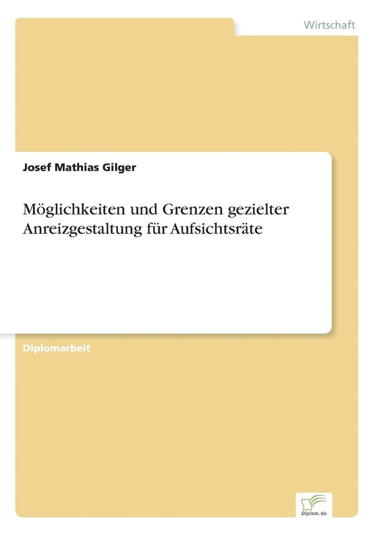 Mglichkeiten und Grenzen gezielter Anreizgestaltung fr Aufsichtsrte 1