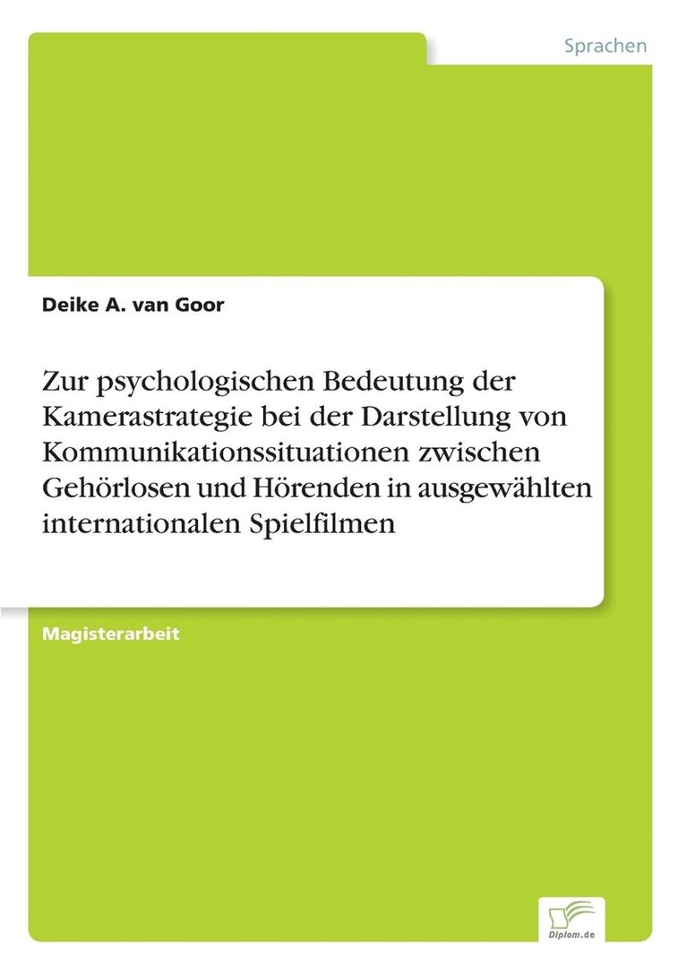 Zur psychologischen Bedeutung der Kamerastrategie bei der Darstellung von Kommunikationssituationen zwischen Gehrlosen und Hrenden in ausgewhlten internationalen Spielfilmen 1