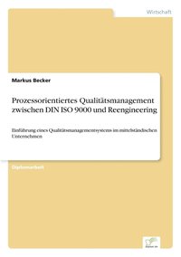 bokomslag Prozessorientiertes Qualittsmanagement zwischen DIN ISO 9000 und Reengineering
