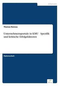 bokomslag Unternehmensportale in KMU - Spezifik und kritische Erfolgsfaktoren