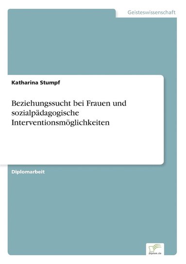 bokomslag Beziehungssucht bei Frauen und sozialpdagogische Interventionsmglichkeiten