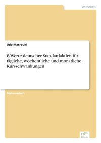 bokomslag -Werte deutscher Standardaktien fr tgliche, wchentliche und monatliche Kursschwankungen