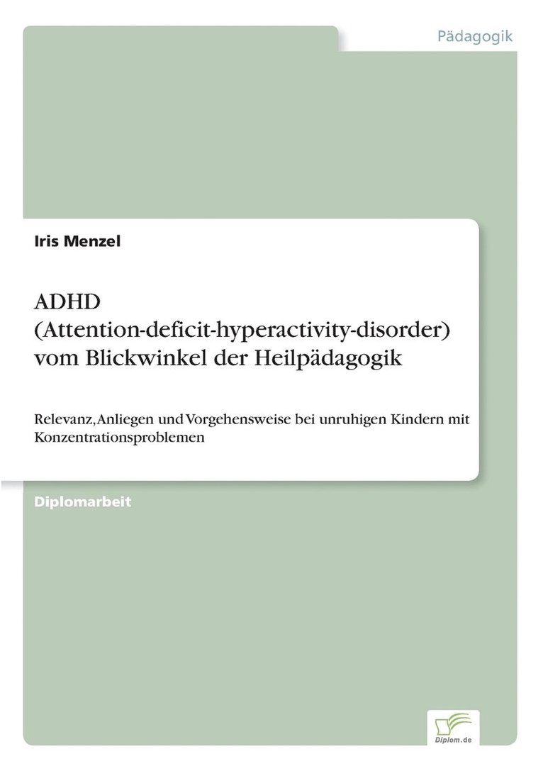 Iris Menzel - ADHD (Attention-deficit-hyperactivity-disorder) vom Blickwinkel der Heilpädagogik, Häftad
