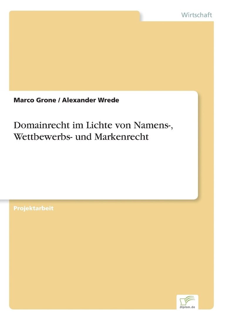 Marco Grone, Alexander Wrede - Domainrecht im Lichte von Namens-, Wettbewerbs- und Markenrecht, Häftad
