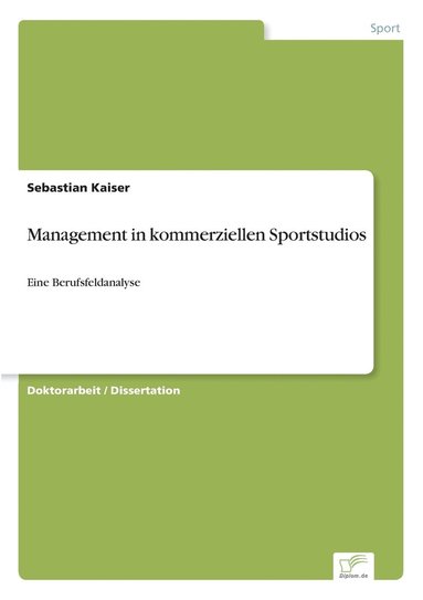 Sebastian Kaiser - Management in kommerziellen Sportstudios, Häftad