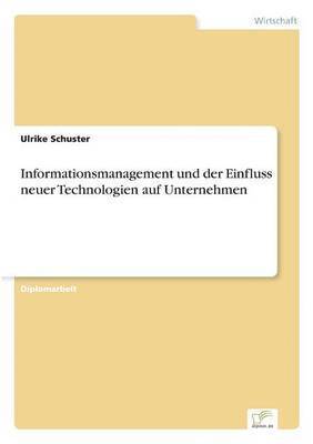 bokomslag Informationsmanagement und der Einfluss neuer Technologien auf Unternehmen