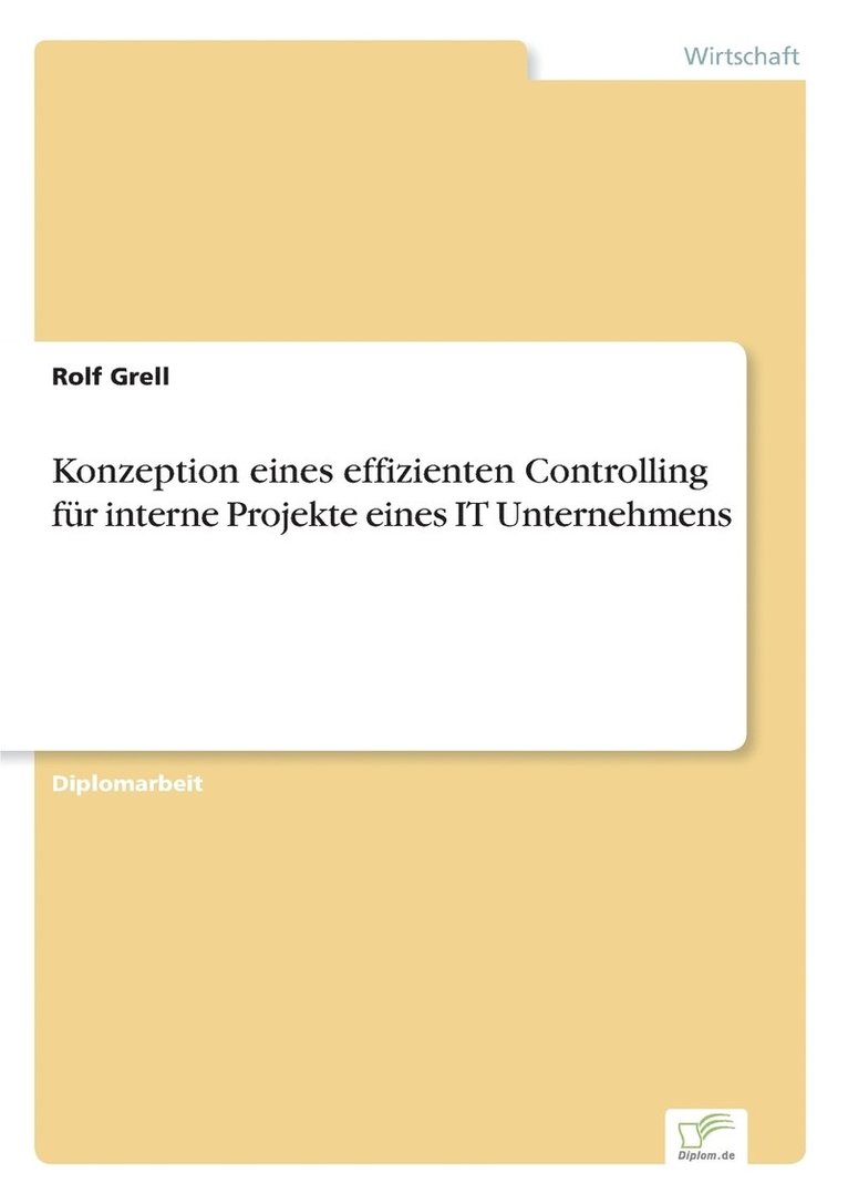 Konzeption eines effizienten Controlling fr interne Projekte eines IT Unternehmens 1