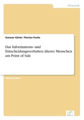 bokomslag Informations- und Entscheidungsverhalten älterer Menschen am Point of Sale